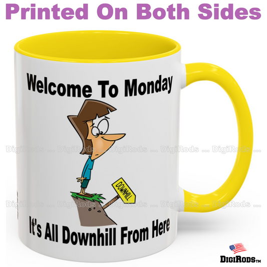 (RON) Welcome To Monday ... Downhill From Here Ron's Fun Cartoon Graphic Art Two Tone Coffee Cup Mug