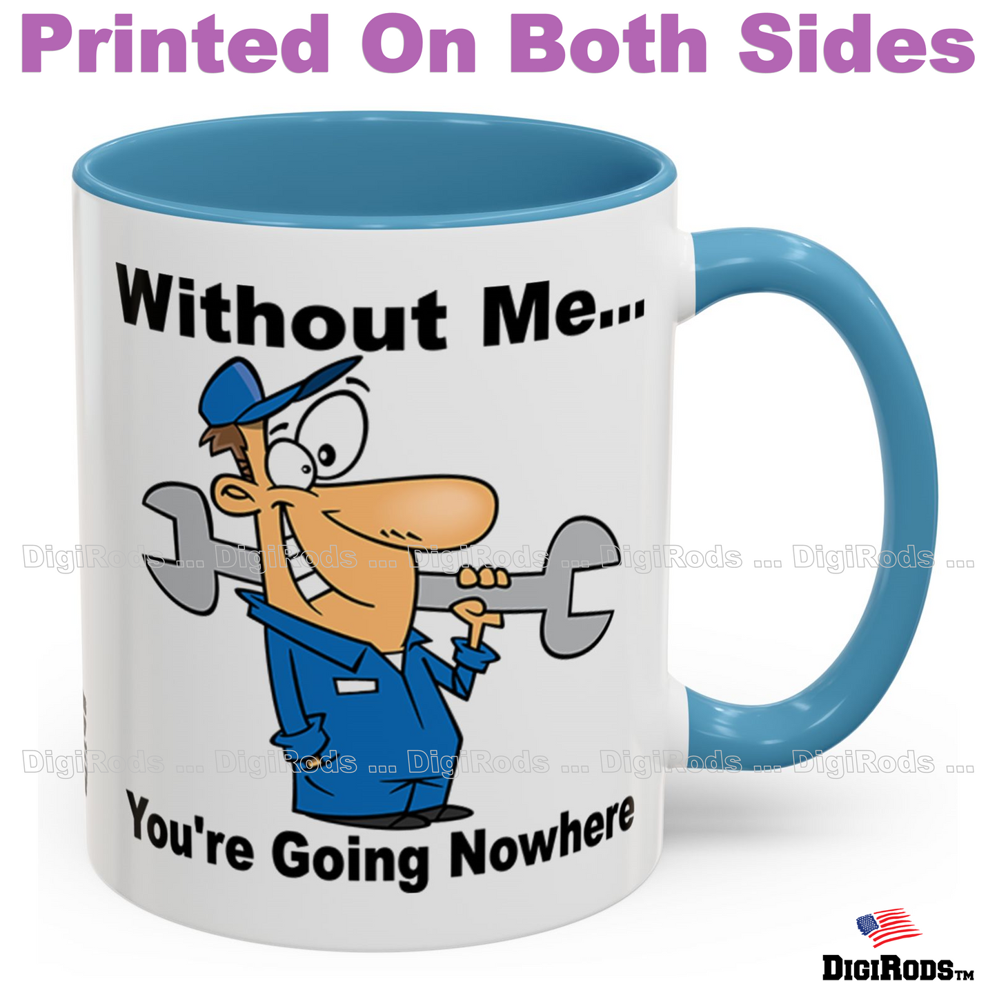 (RON) Car Mechanic ... Without Me You're Going Nowhere Ron's Fun Cartoon Graphic Art Two Tone Coffee Cup Mug