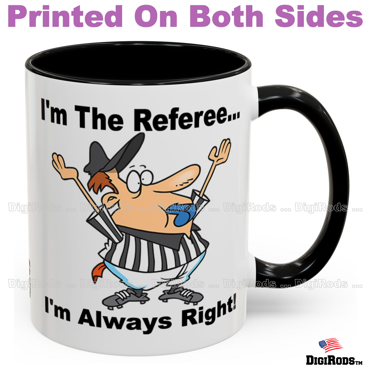 (RON) Football Referee ... I'm Always Right Ron's Fun Cartoon Graphic Art Two Tone Coffee Cup Mug