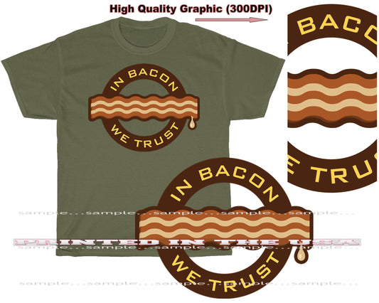 In Bacon We Trust Logo Meat Lover Graphic Art Military Green T Shirt