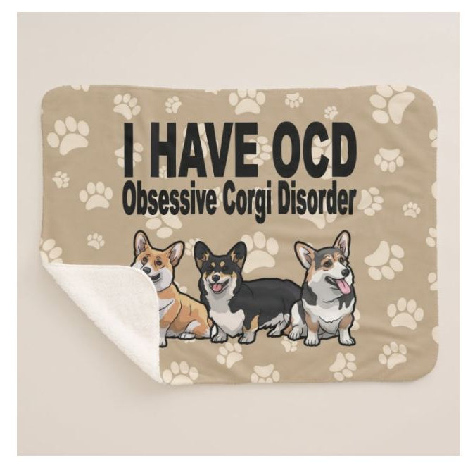 Corgi Welsh Cardigan OCD I have Obsessive Corgi Disorder Sherpa Fleece Throw Blanket