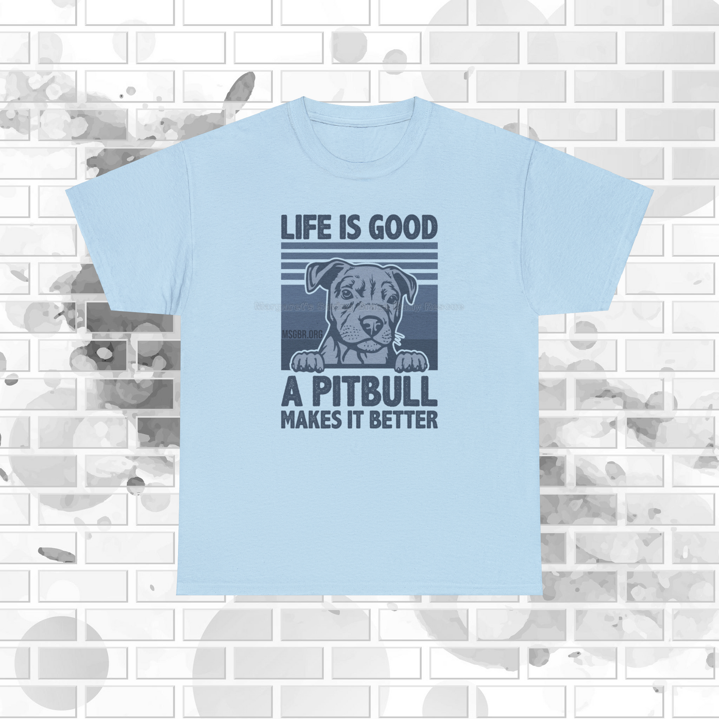 MSGBR Bully Rescue Pitbull Dog Breed Life Is Good ... A Pitbull Mkaes It Better Blue T Shirt