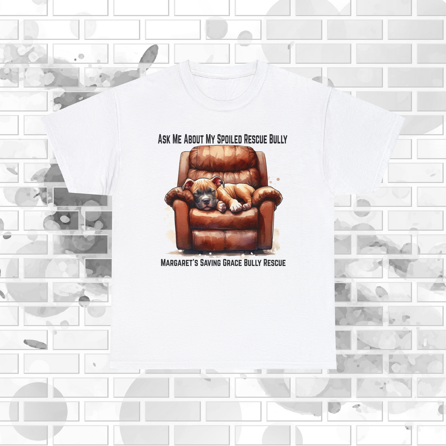 MSGBR Bully Rescue Pitbull Dog Breed Ask Me About Spoiled Rescue Bully On Recliner #2 White T Shirt