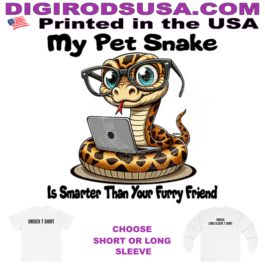 My Pet Snake Is Smarter Than Your Furry Friend DigiRods Cartoon T Shirt